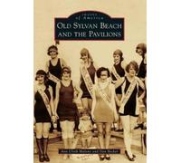 Ann Uloth Malone Dan Becker Old Sylvan Beach and the Pavilions (Tascabile)