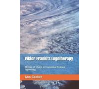 Ann V Graber Viktor Frankl's Logotherapy (Tascabile)