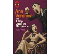 Ann Veronica & A Slip Under the Microscope - Two by HG Wells: (Hermes Publica Classics)
