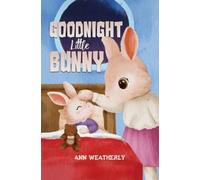Ann Weatherly Goodnight Little Bunny (Copertina rigida)
