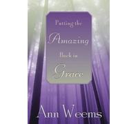 Ann Weems Putting the Amazing Back in Grace (Tascabile)