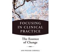 Ann Weiser Cornell Cornell, Ann We Focusing in Clinical Prac (Copertina rigida)