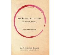 Ann Weiser Cornell The Radical Acceptance of Everything (Tascabile)