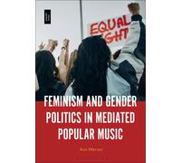 Ann Werner Feminism and Gender Politics in Mediated Popular Music (Tascabile)