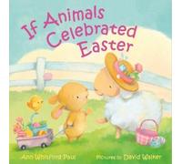 Ann Whitford Paul If Animals Celebrated Easter (Copertina rigida)