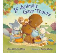 Ann Whitford Paul If Animals Gave Thanks (Libro di cartone)