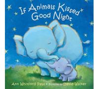 Ann Whitford Paul If Animals Kissed Good Night (Copertina rigida)