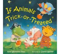Ann Whitford Paul If Animals Trick-Or-Treated (Libro di cartone)