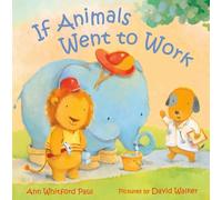 Ann Whitford Paul If Animals Went to Work (Libro di cartone)