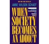 Ann Wilson Scheaf When Society Becomes an Addict (Tascabile)