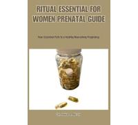 Anna A Mejia Ritual Essential for Women Prenatal Guide (Tascabile)