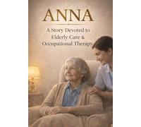 ANNA: A Story Devoted to Elderly Care & Occupational Therapy
