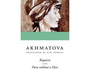Anna Akhmatova Requiem and Poem Without a Hero (Tascabile)