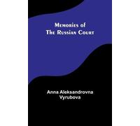 Anna Aleksandrovna Vyrubova Memories of the Russian Court (Tascabile)