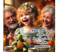 Anna and Cornie celebrate New Year's Eve with the grandparents: Kinderbuch
