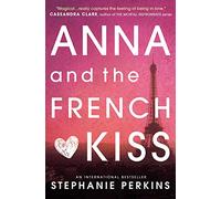 Anna and the French Kiss [Lingua inglese]