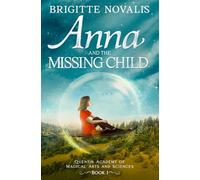 Anna and the Missing Child: Quentin Academy of Magical Arts and Sciences
