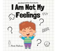 Anna Andrews I Am Not My Feelings (Tascabile)