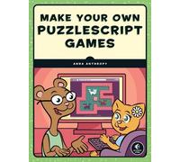 Anna Anthropy Make Your Own PuzzleScript Games (Tascabile)
