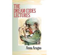 Anna Aragno The Dream Codes Lectures (Tascabile)