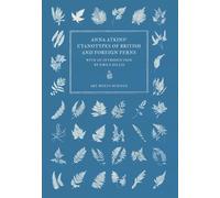 Anna Atkins Anna Atkins' Cyanotypes of British and Foreign Fe (Copertina rigida)