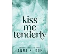Anna B Doe Kiss Me Tenderly (Tascabile) Blairwood University: Special Edition
