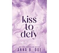 Anna B Doe Kiss To Defy (Tascabile) Blairwood University: Special Edition