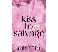 Anna B Doe Kiss To Salvage (Tascabile) Blairwood University: Special Edition