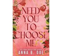 Anna B Doe Need You To Choose Me (Tascabile) Bluebonnet Creek: Discreet Edition