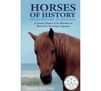 Anna B Joachim Horses of History from Before to Beyond (Tascabile)