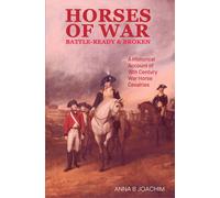 Anna B Joachim Horses of War Battle-Ready & Broken (Copertina rigida)