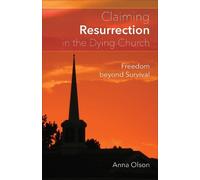 Anna B. Olson Claiming Resurrection in the Dying Church (Tascabile)