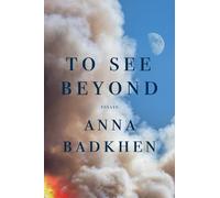 Anna Badkhen To See Beyond (Tascabile)