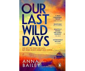 Anna Bailey Our Last Wild Days (Tascabile)