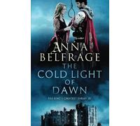 The Cold Light of Dawn: The King's Greatest Enemy #3 by Belfrage, Anna