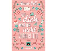 Anna Bell Silvia Kinkel Auf dich war ich nicht vorbereitet: Roman (Tascabile)