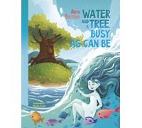 Anna Beltsina Anya Beltsina Water and a Tree Busy as Can Be (Copertina rigida)
