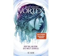 Anna Benning Vortex - Der Tag, an dem die Welt zerriss: Band 1 (Tascabile)