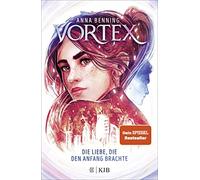 Anna Benning Vortex - Die Liebe, die den Anfang brachte: Band (Copertina rigida)
