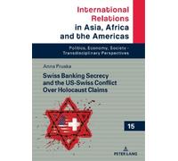Anna Berenika P Swiss Banking Secrecy and the US-Swiss Confli (Copertina rigida)