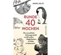 Anna Blix Günth Runde 40 Wochen: Die menschliche Schwangersch (Copertina rigida)