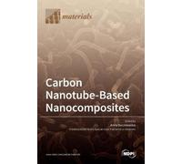 Anna Boczkowska Carbon Nanotube-Based Nanocomposites (Copertina rigida)
