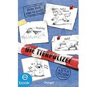 Anna Böhm Die Tierpolizei: Ohren hoch oder es knallt: (Copertina rigida)