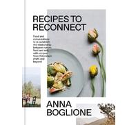 Anna Boglione Recipes to Reconnect (Copertina rigida)