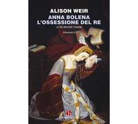 Anna Bolena. L'ossessione del Re
