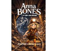 Anna Bones: y la mina subterránea