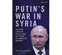 Anna Borshchevskaya Putin's War in Syria (Copertina rigida)