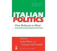 Anna Bosco From Berlusconi to Monti (Tascabile) Italian Politics
