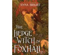 Anna Bright The Hedgewitch of Foxhall (Copertina rigida)