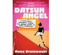 Anna Broinowski Datsun Angel (Tascabile)